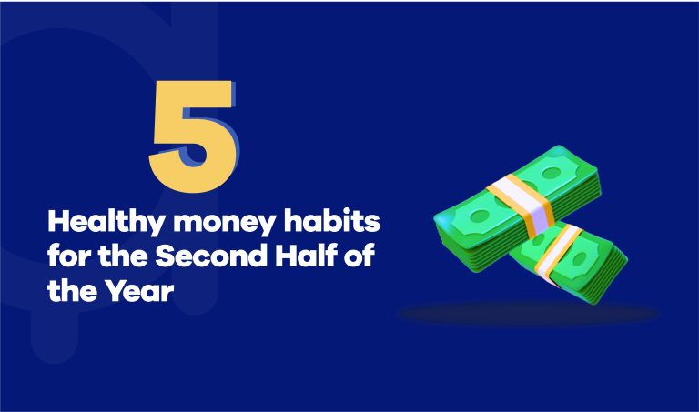 Read more about the article 5 Healthy Money Habits for the Second Half of the Year  