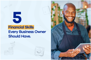 Read more about the article 5 Essential Financial Skills Every Business Owner Should Have 